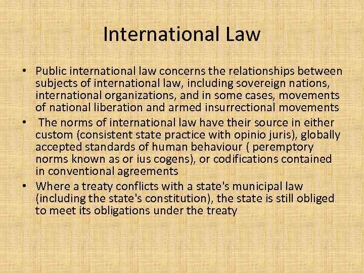 International Law • Public international law concerns the relationships between subjects of international law,