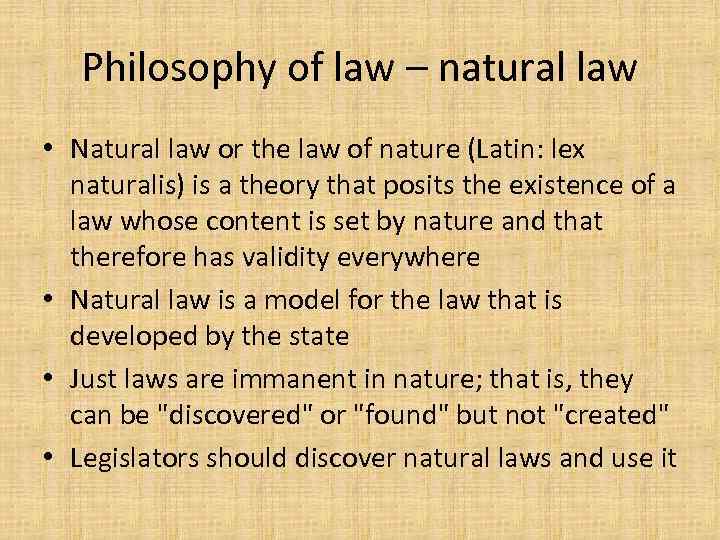 Philosophy of law – natural law • Natural law or the law of nature