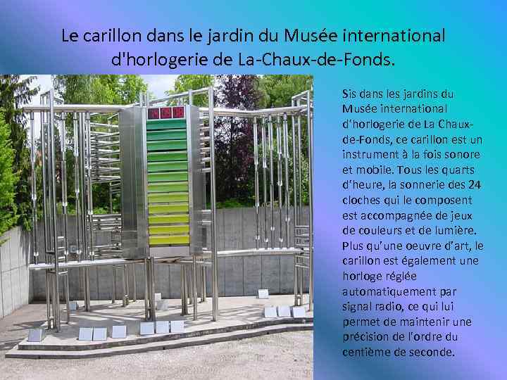 Le carillon dans le jardin du Musée international d'horlogerie de La-Chaux-de-Fonds. Sis dans les