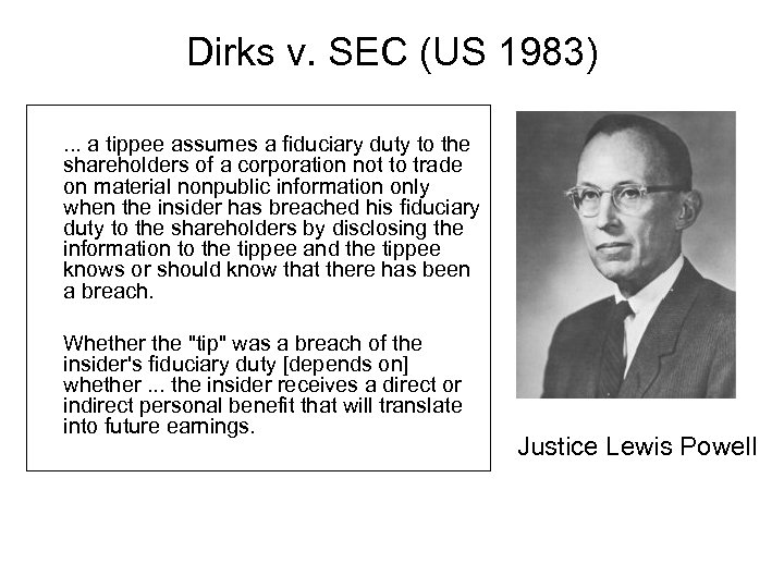 Dirks v. SEC (US 1983) . . . a tippee assumes a fiduciary duty