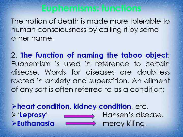 Euphemisms: functions The notion of death is made more tolerable to human consciousness by