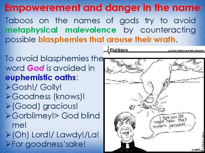 Empowerement and danger in the name Taboos on the names of gods try to