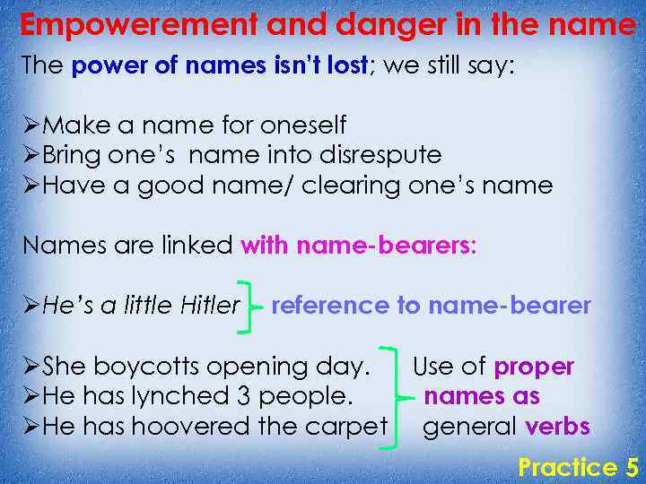 Empowerement and danger in the name The power of names isn’t lost; we still