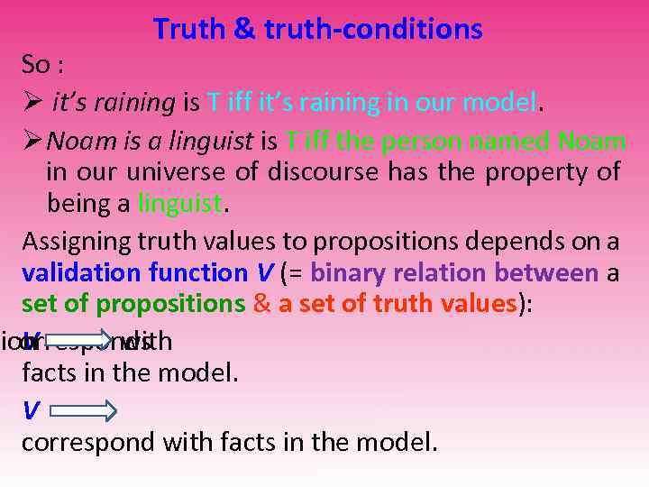 Truth & truth-conditions So : Ø it’s raining is T iff it’s raining in