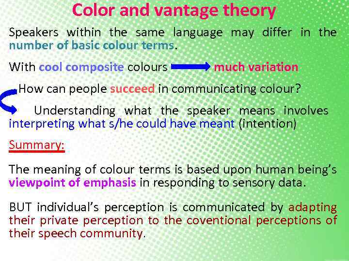 Color and vantage theory Speakers within the same language may differ in the number