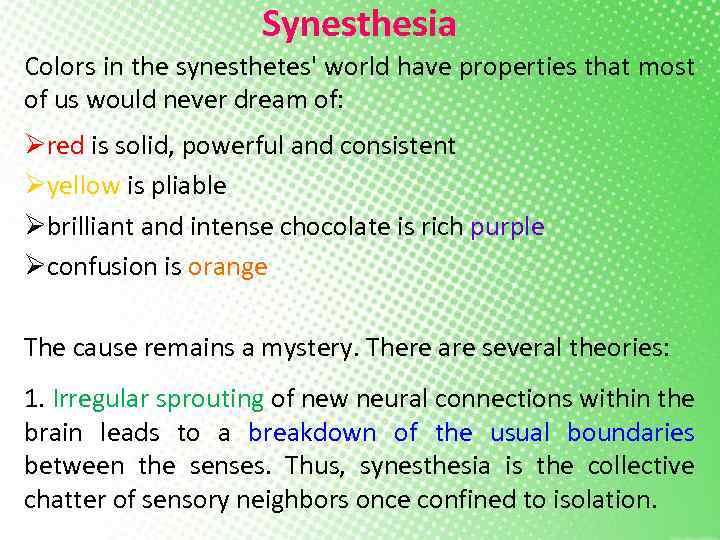 Synesthesia Colors in the synesthetes' world have properties that most of us would never