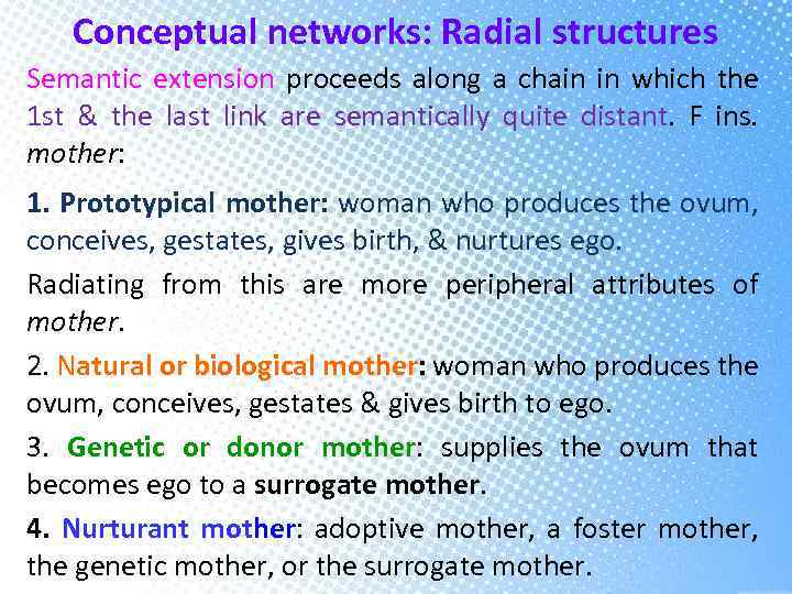 Conceptual networks: Radial structures Semantic extension proceeds along a chain in which the 1
