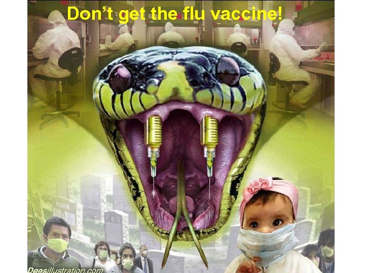 Don’t get the flu vaccine! 
