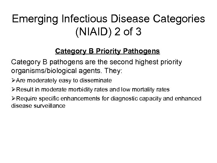 Emerging Infectious Disease Categories (NIAID) 2 of 3 Category B Priority Pathogens Category B