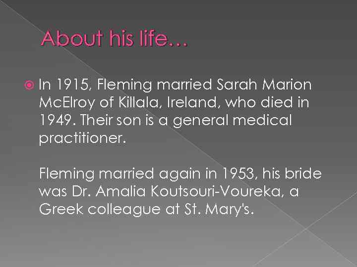 About his life… In 1915, Fleming married Sarah Marion Mc. Elroy of Killala, Ireland,