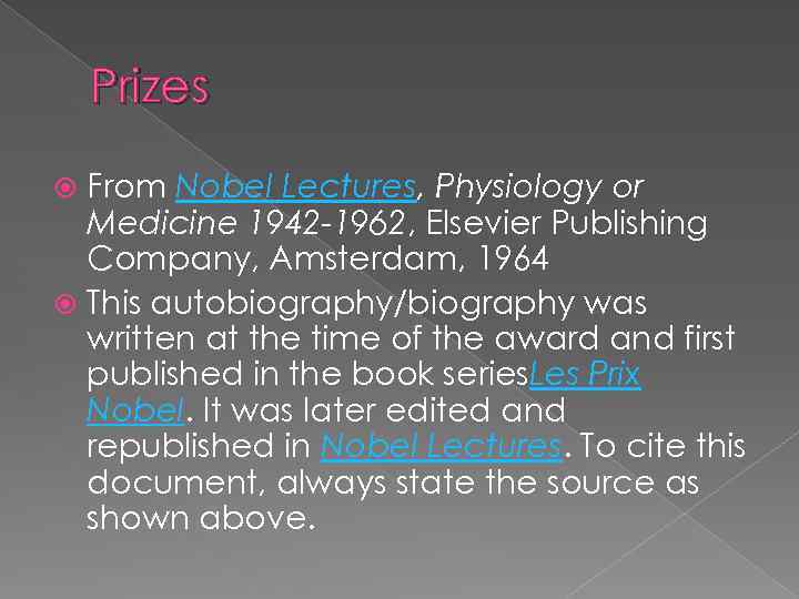 Prizes From Nobel Lectures, Physiology or Medicine 1942 -1962, Elsevier Publishing Company, Amsterdam, 1964