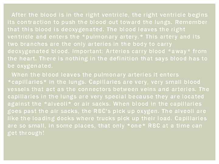 After the blood is in the right ventricle, the right ventricle begins its contraction