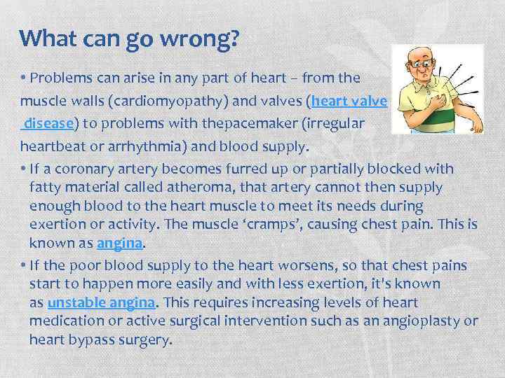What can go wrong? • Problems can arise in any part of heart –