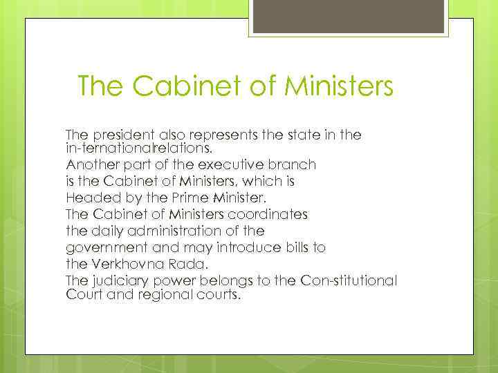 The Cabinet of Ministers The president also represents the state in the in ternationalrelations.