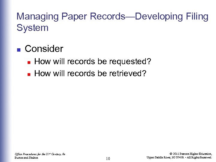 Managing Paper Records—Developing Filing System n Consider n n How will records be requested?