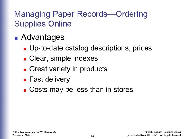 Managing Paper Records—Ordering Supplies Online n Advantages n n n Up-to-date catalog descriptions, prices