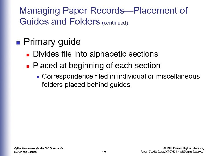 Managing Paper Records—Placement of Guides and Folders (continued) n Primary guide n n Divides