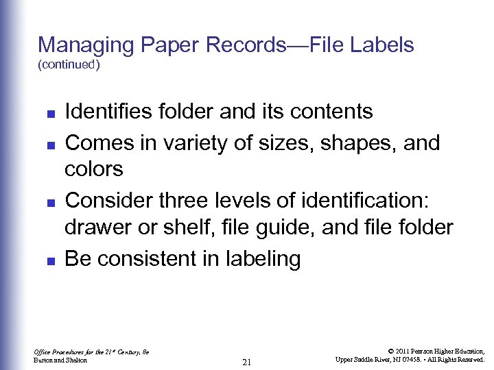 Managing Paper Records—File Labels (continued) n n Identifies folder and its contents Comes in