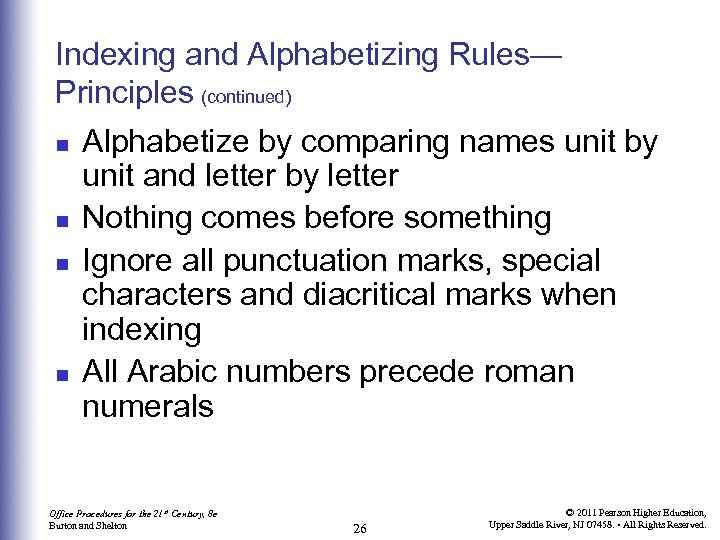 Indexing and Alphabetizing Rules— Principles (continued) n n Alphabetize by comparing names unit by