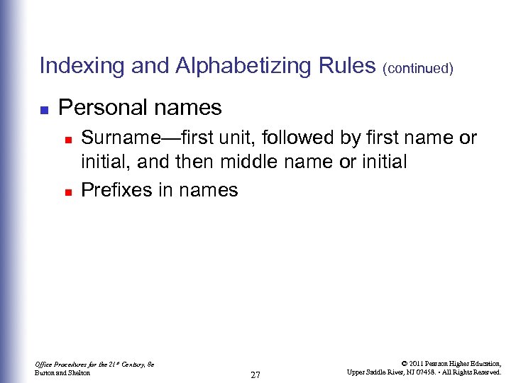 Indexing and Alphabetizing Rules (continued) n Personal names n n Surname—first unit, followed by