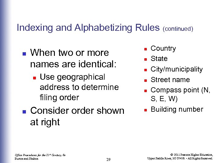 Indexing and Alphabetizing Rules n When two or more names are identical: n n