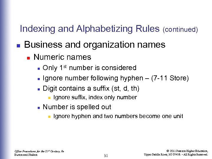 Indexing and Alphabetizing Rules n (continued) Business and organization names n Numeric names n