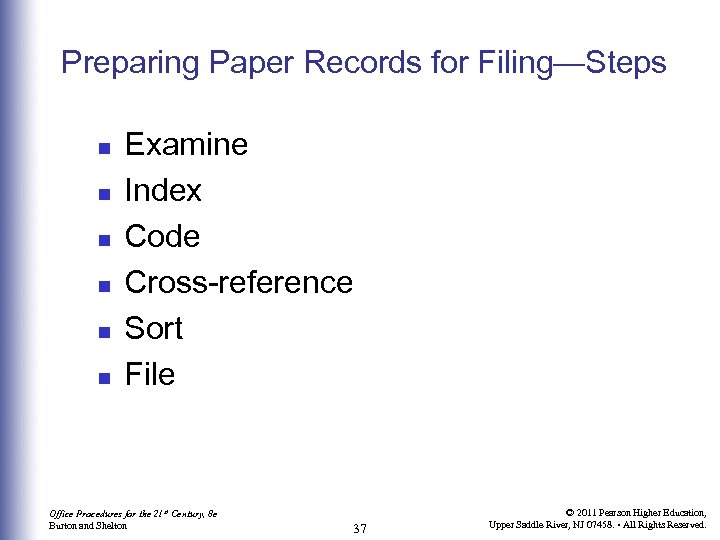 Preparing Paper Records for Filing—Steps n n n Examine Index Code Cross-reference Sort File
