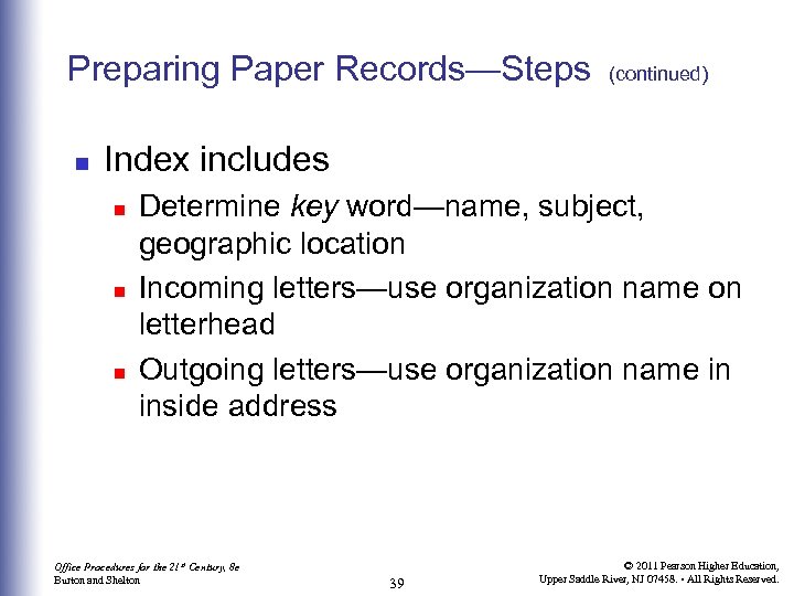 Preparing Paper Records—Steps n (continued) Index includes n n n Determine key word—name, subject,