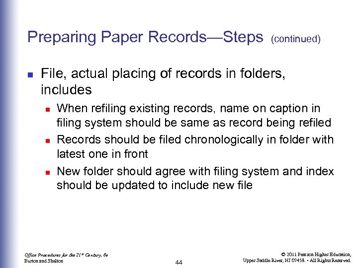 Preparing Paper Records—Steps n (continued) File, actual placing of records in folders, includes n