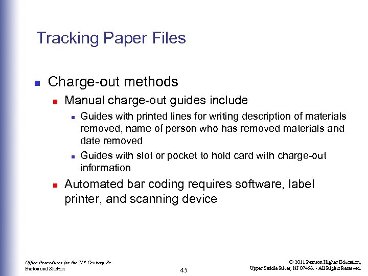 Tracking Paper Files n Charge-out methods n Manual charge-out guides include n n n