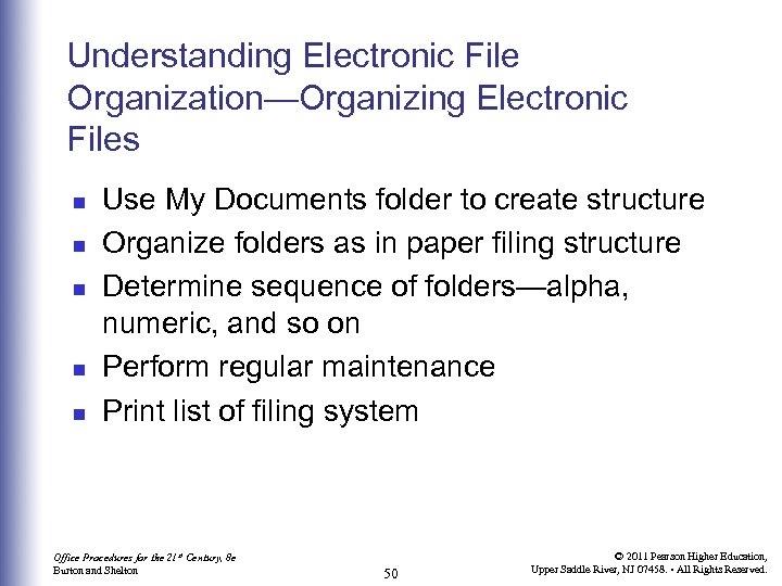 Understanding Electronic File Organization—Organizing Electronic Files n n n Use My Documents folder to