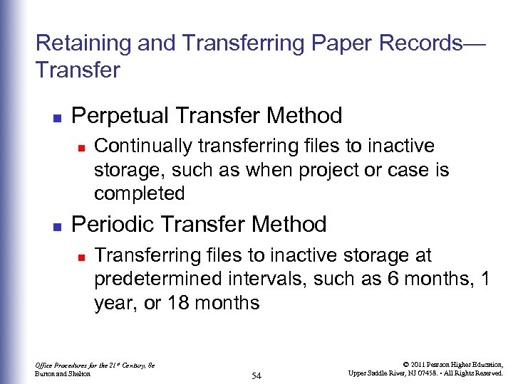 Retaining and Transferring Paper Records— Transfer n Perpetual Transfer Method n n Continually transferring