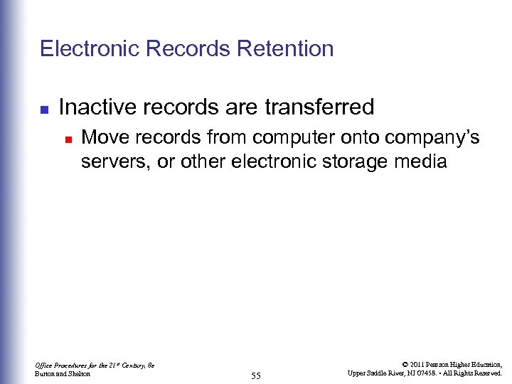 Electronic Records Retention n Inactive records are transferred n Move records from computer onto