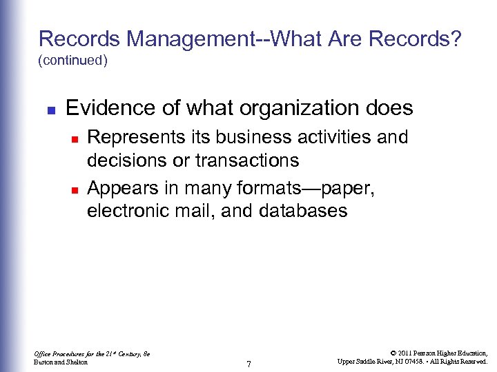 Records Management--What Are Records? (continued) n Evidence of what organization does n n Represents
