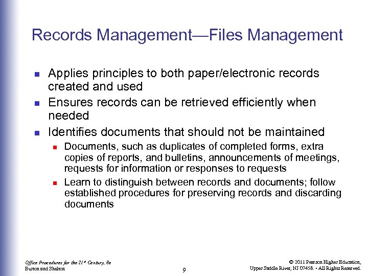 Records Management—Files Management n n n Applies principles to both paper/electronic records created and