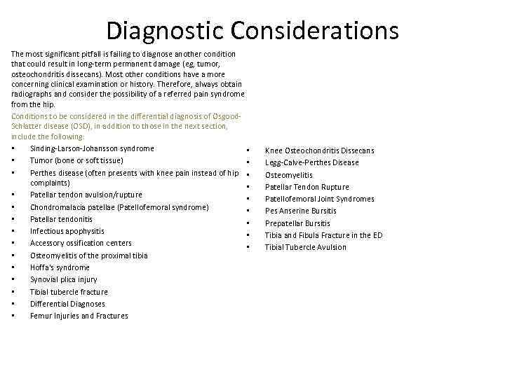 Diagnostic Considerations The most significant pitfall is failing to diagnose another condition that could