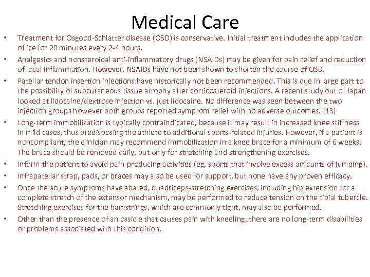  • • Medical Care Treatment for Osgood-Schlatter disease (OSD) is conservative. Initial treatment