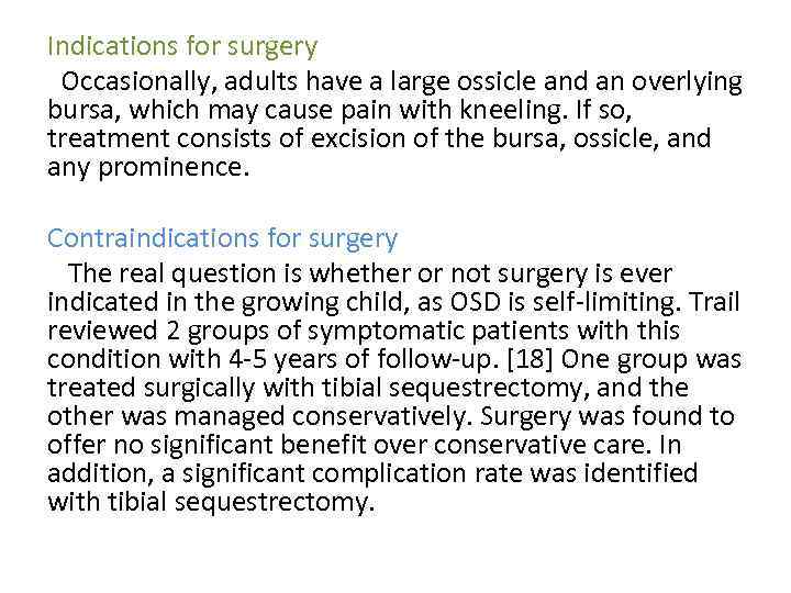 Indications for surgery Occasionally, adults have a large ossicle and an overlying bursa, which