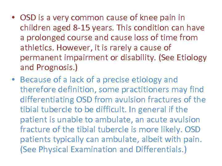  • OSD is a very common cause of knee pain in children aged