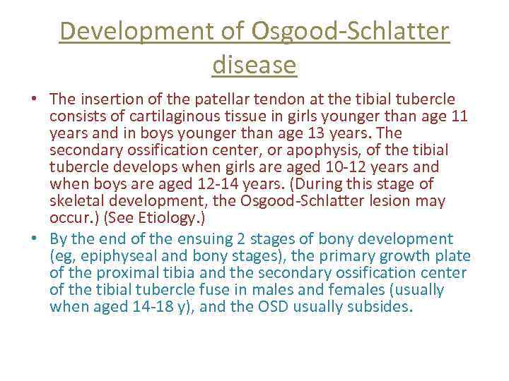 Development of Osgood-Schlatter disease • The insertion of the patellar tendon at the tibial