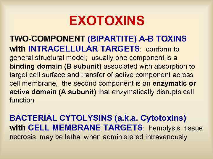 EXOTOXINS TWO-COMPONENT (BIPARTITE) A-B TOXINS with INTRACELLULAR TARGETS: conform to general structural model; usually