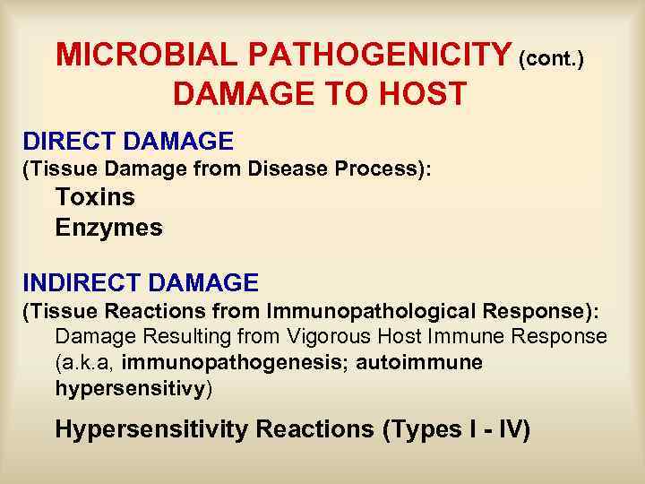 MICROBIAL PATHOGENICITY (cont. ) DAMAGE TO HOST DIRECT DAMAGE (Tissue Damage from Disease Process):