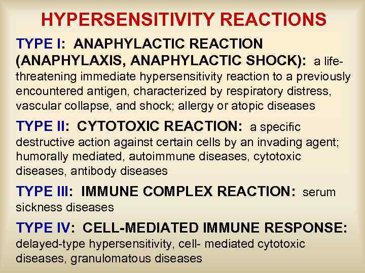 HYPERSENSITIVITY REACTIONS TYPE I: ANAPHYLACTIC REACTION (ANAPHYLAXIS, ANAPHYLACTIC SHOCK): a lifethreatening immediate hypersensitivity reaction