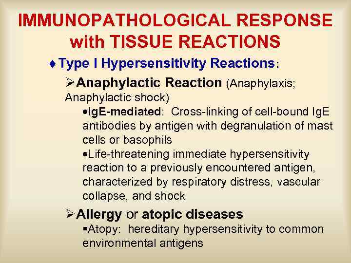 IMMUNOPATHOLOGICAL RESPONSE with TISSUE REACTIONS ¨Type I Hypersensitivity Reactions: ØAnaphylactic Reaction (Anaphylaxis; Anaphylactic shock)