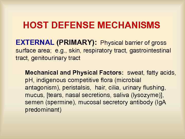 HOST DEFENSE MECHANISMS EXTERNAL (PRIMARY): Physical barrier of gross surface area; e. g. ,