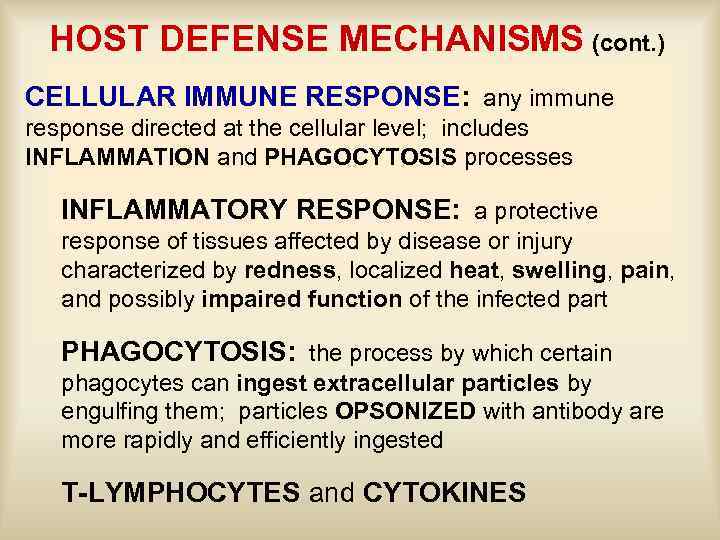 HOST DEFENSE MECHANISMS (cont. ) CELLULAR IMMUNE RESPONSE: any immune response directed at the