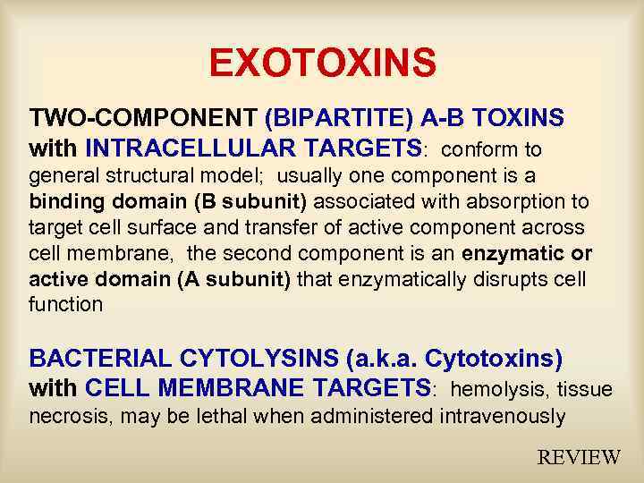 EXOTOXINS TWO-COMPONENT (BIPARTITE) A-B TOXINS with INTRACELLULAR TARGETS: conform to general structural model; usually