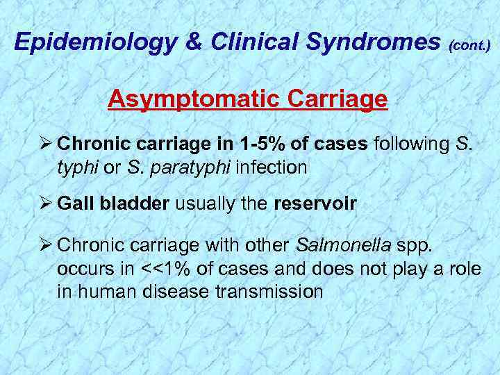 Epidemiology & Clinical Syndromes (cont. ) Asymptomatic Carriage Ø Chronic carriage in 1 -5%