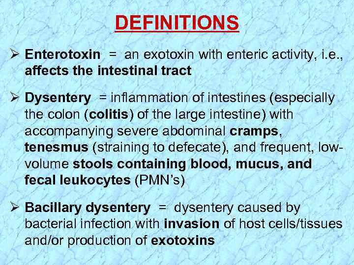 DEFINITIONS Ø Enterotoxin = an exotoxin with enteric activity, i. e. , affects the