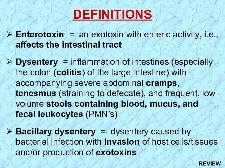 DEFINITIONS Ø Enterotoxin = an exotoxin with enteric activity, i. e. , affects the